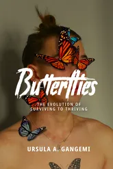 Butterflies: The Evolution of Surviving to Thriving, a book published with Harmony Publishing