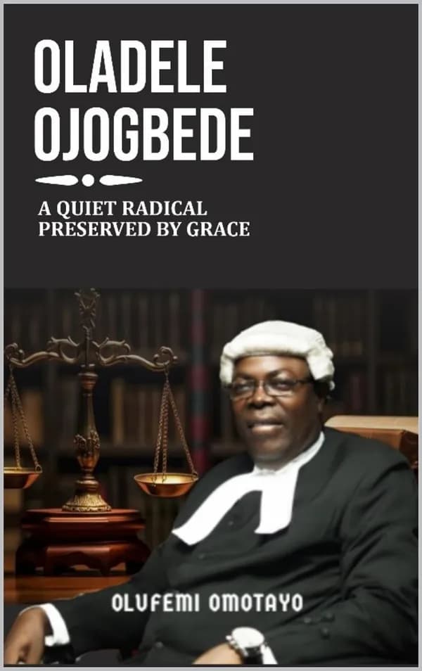 Oladele Ojogbede: A Quiet Radical, Preserved by Grace cover